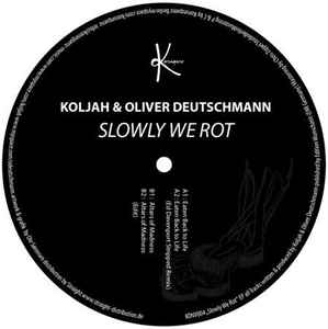 Koljah & Oliver Deutschmann – Slowly We Rot (Ed Davenport Remix)