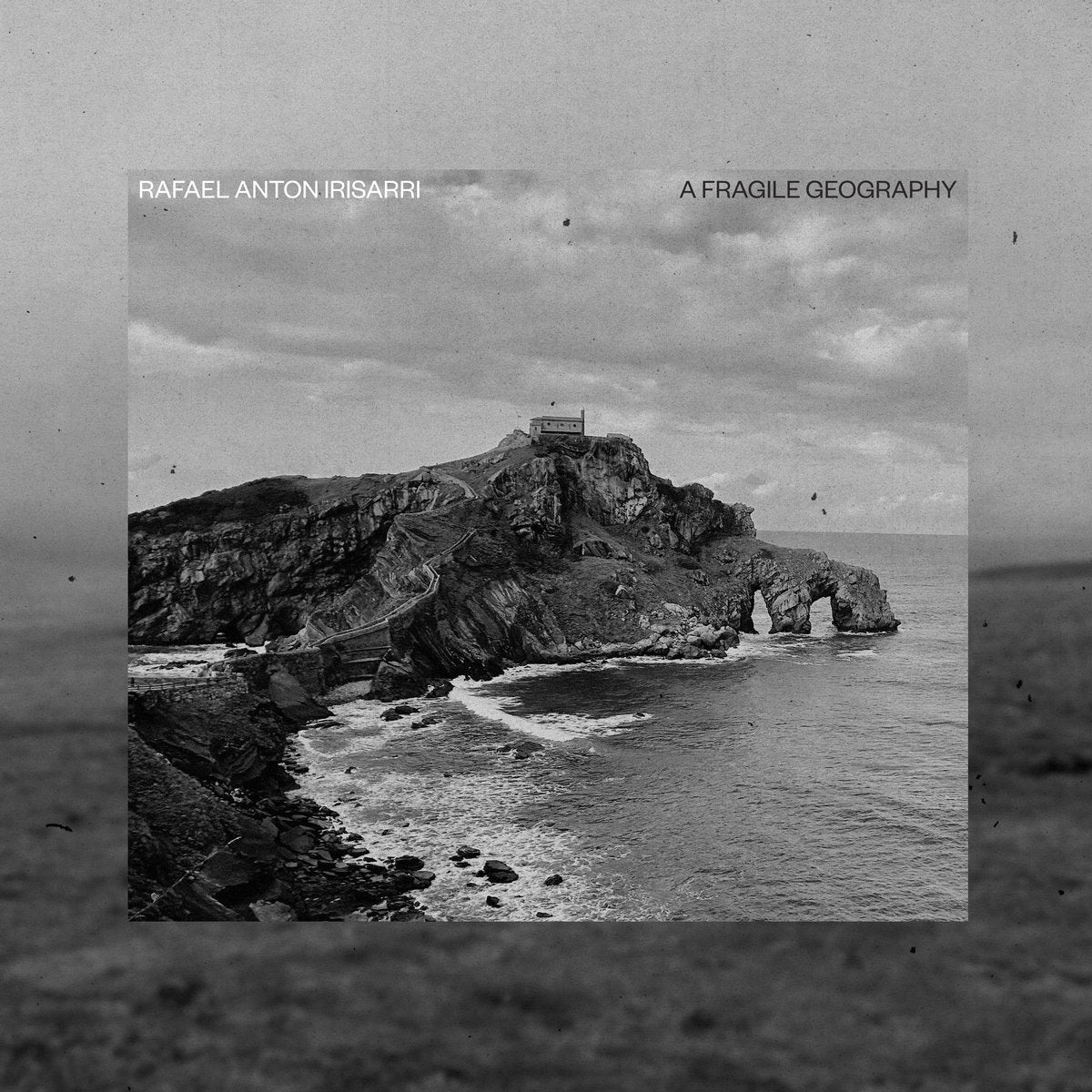 Rafael Anton Irisarri - A Fragile Geography (10th Anniversary Reissue)