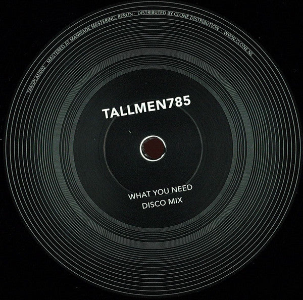 Tallmen. 785 – What You Need