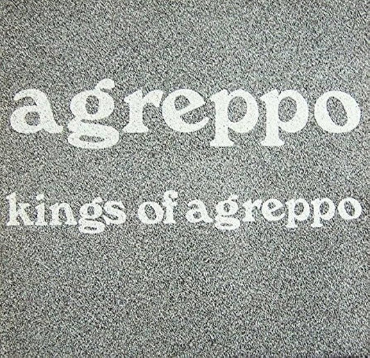 Kings Of Agreppo ‎– Agreppo