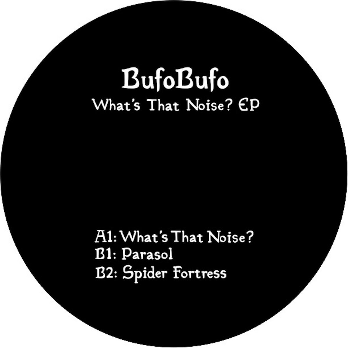 BufoBufo – What's That Noise? EP