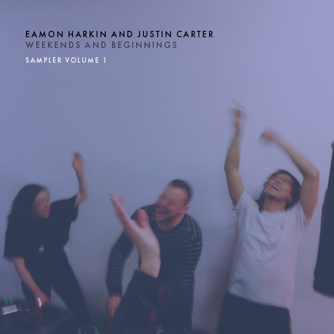 Eamon Harkin & Justin Carter – Weekends And Beginnings Sampler Volume 1 (Maurice Fulton, Bass Clef, Nebraska)