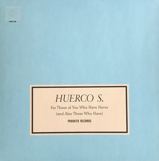 Huerco S. – For Those Of You Who Have Never (And Also Those Who Have)