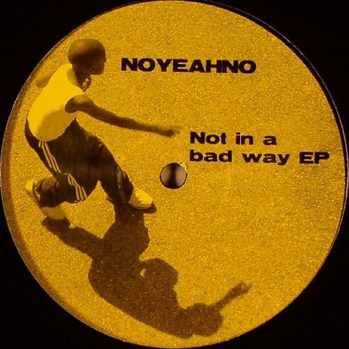 Noyeahno – Not In A Bad Way EP