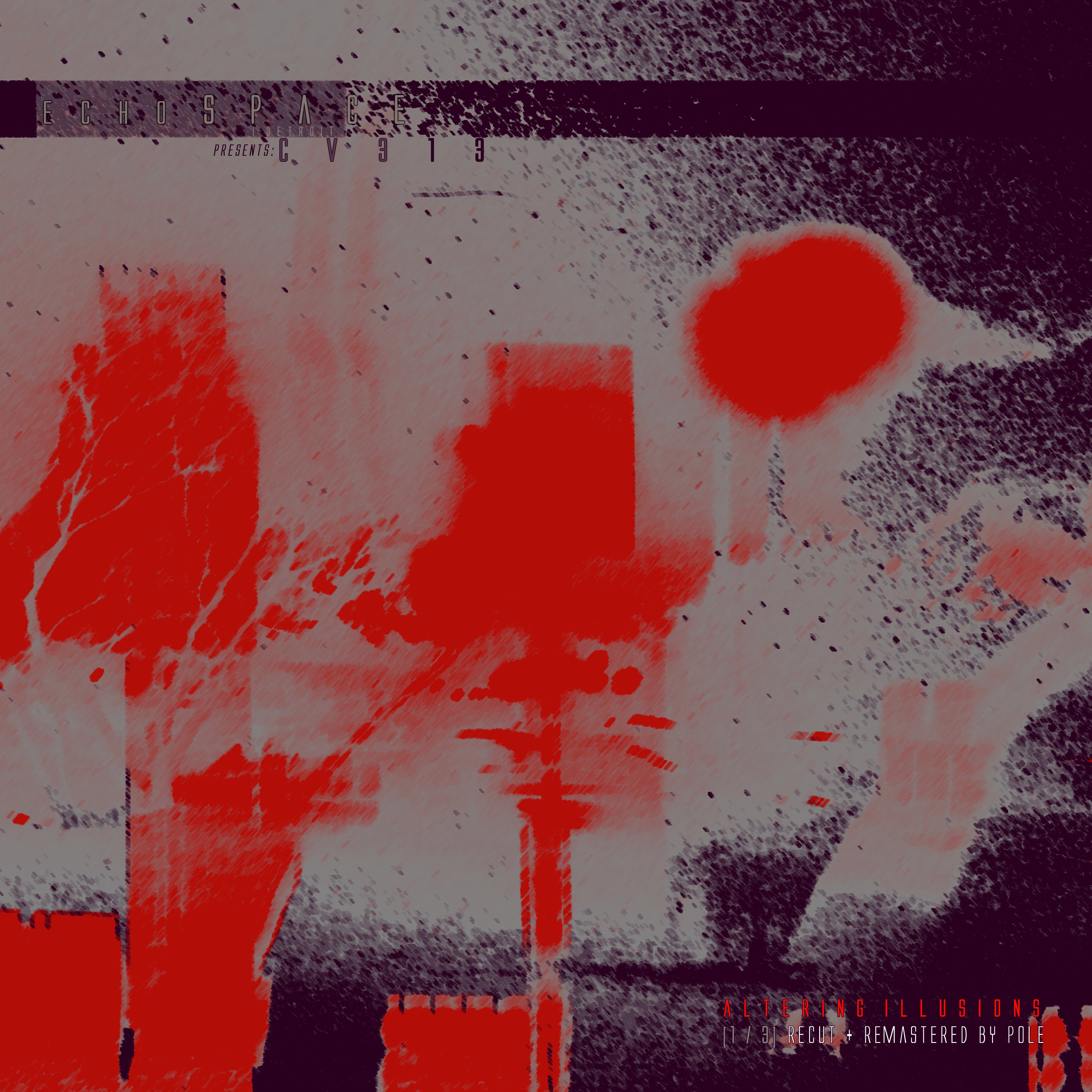 cv313 – Echospace [Detroit] Presents: "Altering Illusions" [Chapter One]