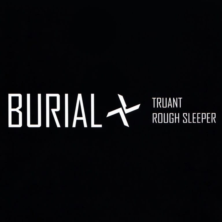 Burial - Truant / Rough Sleeper