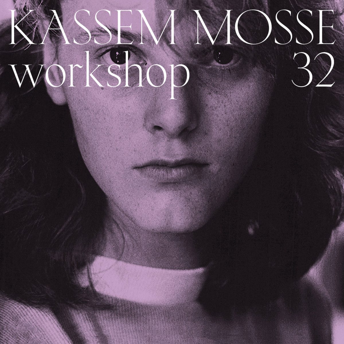 Kassem Mosse - Workshop 32