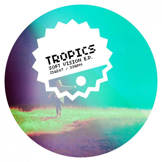 Tropics – Soft Vision E.P.